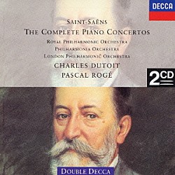 パスカル・ロジェ シャルル・デュトワ フィルハーモニア管弦楽団 ロイヤル・フィルハーモニー管弦楽団 ロンドン・フィルハーモニー管弦楽団「サン＝サーンス：ピアノ協奏曲全集」