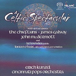 エリック・カンゼル シンシナティ・ポップス・オーケストラ ザ・チーフタンズ ジェームズ・ゴールウェイ ジョン・マクダーモット リズ・ノウルズ キーラン・オヘア シルヴァー・アーム「ケルティック・スペクタキュラー」