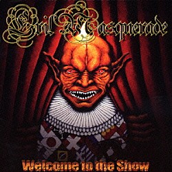 イーヴル・マスカレード「ウェルカム・トゥ・ザ・ショウ」