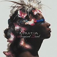ＲＵＲＵＴＩＡ「 プロミスト・ランド」