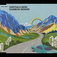 森広隆「 ＲＡＩＮＢＯＷ　ＳＥＥＫＥＲ」