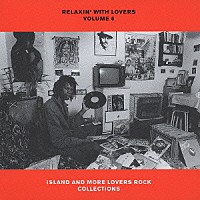（オムニバス）「 ＲＥＬＡＸＩＮ’ＷＩＴＨ　ＬＯＶＥＲＳ　ＶＯＬＵＭＥ　６　ＩＳＬＡＮＤ　ＡＮＤ　ＭＯＲＥ　ＬＯＶＥＲＳ　ＲＯＣＫ　ＣＯＬＬＥＣＴＩＯＮＳ」