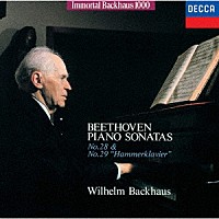 ヴィルヘルム・バックハウス「 ベートーヴェン：ピアノ・ソナタ第２８番　第２９番≪ハンマークラヴィーア≫」