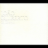 ジョアン・ジルベルト「 ジョアン・ジルベルト・イン・トーキョー」