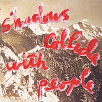 ジョン・フルシアンテ「 シャドウズ・コライド・ウィズ・ピープル」