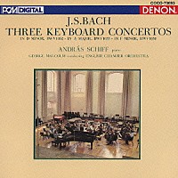 アンドラーシュ・シフ「 Ｊ．Ｓ．バッハ：クラヴィーア協奏曲集第１番　ニ短調ＢＷＶ１０５２／第４番　イ長調ＢＷＶ１０５５／第５番　ヘ短調ＢＷＶ１０５６」