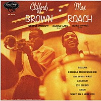クリフォード・ブラウン＆マックス・ローチ「 クリフォード・ブラウン＝マックス・ローチ＋２」