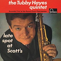 ザ・タビー・ヘイズ・クインテット「 レイト・スポット・アット・スコッツ」