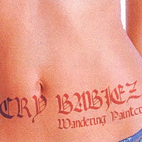 Ｃｒｙ　Ｂａｂｉｅｚ「 ワンダリング・ペインター」