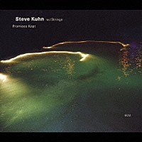 スティーヴ・キューン　ｗｉｔｈ　ストリングス「 プロミセズ・ケプト」