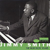 ジミー・スミス「 ブルーノート・イヤーズ　ジミー・スミス」