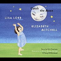 リサ・ローブ＆エリザベス・ミッチェル「 キャッチ・ザ・ムーン」