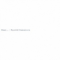 河村隆一「 Ｄｅａｒ．．．」