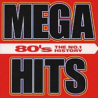 （オムニバス）「 メガヒッツ　８０’Ｓ－ザ・ＮＯ．１・ヒストリー」