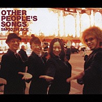 SMOOTH ACE「OTHER PEOPLE'S SONGS