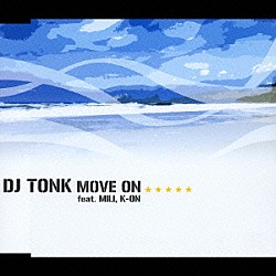 ＤＪ　ＴＯＮＫ ＭＩＬＩ Ｋ－ＯＮ「ＭＯＶＥ　ＯＮ　ｆｅａｔ．ＭＩＬＩ，Ｋ－ＯＮ」