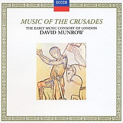 デイヴィッド・マンロウ ロンドン古楽コンソート「十字軍の音楽」