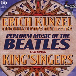 エリック・カンゼル シンシナティ・ポップス・オーケストラ ザ・キングズ・シンガーズ「カンゼル　ｐｅｒｆｏｒｍ　ザ・ビートルズ　ｆｅａｔｕｒｉｎｇ　キングズ・シンガーズ」