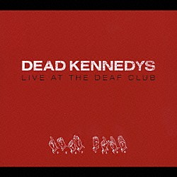 デッド・ケネディーズ「ライブ・アット・ザ・デフ・クラブ」