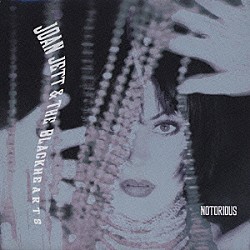 ジョーン・ジェット＆ザ・ブラックハーツ「ノトリアス」