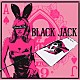 Ｊａｎｎｅ　Ｄａ　Ａｒｃ「ブラックジャック」