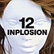 ｎｉｌ「１２　ＩＮＰＬＯＳＩＯＮ」