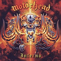 モーターヘッド「 インフェルノ」