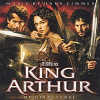 ハンス・ジマー「 キング・アーサー　オリジナル・スコア」