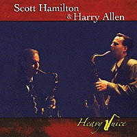 スコット・ハミルトン＆ハリー・アレン「 ヘヴィ・ジュース」