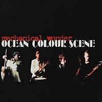 オーシャン・カラー・シーン「 メカニカル・ワンダー」