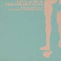 ザ・ゴールデン・カップス「 ライヴ！！ザ・ゴールデン・カップス」