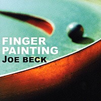 ジョー・ベック「 フィンガー・ペインティング」