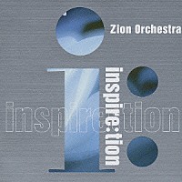 ｉｎｓｐｉｒｅ：ｔｉｏｎ「 Ｚｉｏｎ　Ｏｒｃｈｅｓｔｒａ」