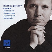ミハイル・プレトニョフ「 ショパン：ピアノ・ソナタ第２番「葬送」　［ショパン　ピアノ名演集］」