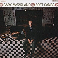 ゲイリー・マクファーランド「 ソフト・サンバ」