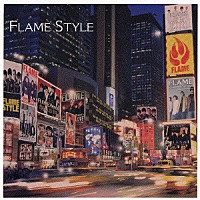 ＦＬＡＭＥ「 ＦＬＡＭＥ　ＳＴＹＬＥ」