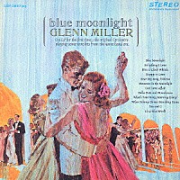 グレン・ミラー楽団「 ブルー・ムーンライト」