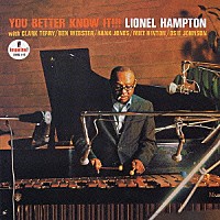 ライオネル・ハンプトン「 ユー・ベター・ノウ・イット！！！」
