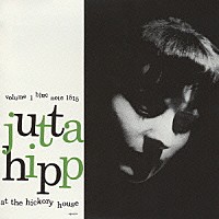 ユタ・ヒップ「 ヒッコリー・ハウスのユタ・ヒップＶｏｌ．１」