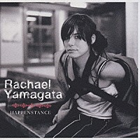 レイチェル・ヤマガタ「 ハプンスタンス」