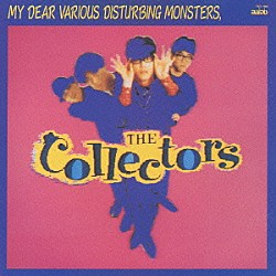 ＴＨＥ　ＣＯＬＬＥＣＴＯＲＳ「ぼくを苦悩させるさまざまな怪物たち」