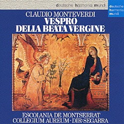 プロ・カンティオーネ・アンティクヮ モンセラート修道院聖歌隊 コレギウム・アウレウム合奏団 イレネウ・セガーラ「モンテヴェルディ：聖母マリアの夕べの祈り」
