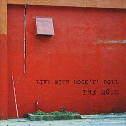 ＴＨＥ　ＭＯＤＳ「ＬＩＶＥ　ＷＩＴＨ　ＲＯＣＫ’Ｎ’ＲＯＬＬ」