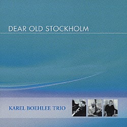 カレル・ボエリー・トリオ カレル・ボエリー ヘイン・ヴァン・ダ・ヘイン ハンス・ヴァン・オーシュタハウトゥ「ディア・オールド・ストックホルム」