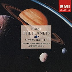 サイモン・ラトル フィルハーモニア管弦楽団 アンブロジアン合唱団「ホルスト：組曲「惑星」」