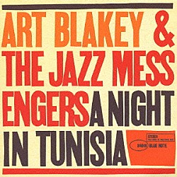 アート・ブレイキー＆ザ・ジャズ・メッセンジャーズ アート・ブレイキー ジミー・メリット ボビー・ティモンズ リー・モーガン ウェイン・ショーター「チュニジアの夜」