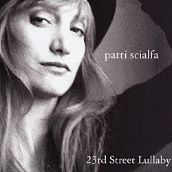 パティ・スキャルファ「２３ｒｄ　ストリート・ララバイ」
