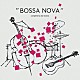 （オムニバス） セウ・ダ・ボカ マリリア・メダーリャ ナラ・レオン カルロス・リラ クアルテート・エン・シー シルヴィア・テリス ナナ・カイミ「“ＢＯＳＳＡ　ＮＯＶＡ”　ｃｏｍｐｉｌｅｄ　ｂｙ　ｂａｒ　ｂｏｓｓａ」