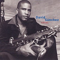 ダヴィッド・サンチェス「 コーラル」