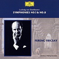 フェレンツ・フリッチャイ「 ベートーヴェン：交響曲第１番・第８番」